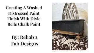 Creating A Washed Distressed Paint Finish With Chalk Mineral Paint On A Cedar Chest