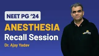 Обсуждение доклада по анестезии NEET PG 2024 | Мега-сессия по анестезии NEET PG 2024 | DBMCI