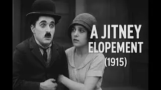 A Jitney Elopement (1915) | Charlie Chaplin | Silent Comedy | Public Domain Full Movie HD | Improved