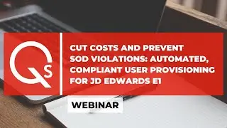 Cut Costs and Prevent SoD Violations: Automated, Compliant User Provisioning for JD Edwards E1