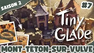 🏔️ MONT-TETON-SUR-VULVE : On ouvre la Poupounerie et le Studio Only Fiak | Tiny Glade RP Saison 2 #7