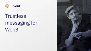 Trustless Messaging for Web3 - Off Devcon5 panel