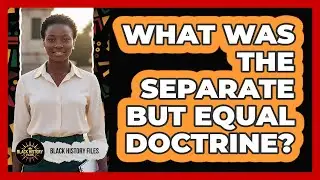 What Was the Separate but Equal Doctrine?