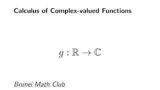 Calculus of Complex-valued Functions (with a Real Variable)