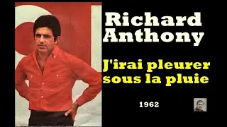 J'irai pleurer sous la pluie-- Richard Anthony