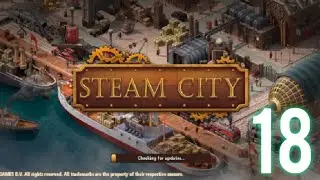 Steam city Gameplay walkthrough part 18 (Android)