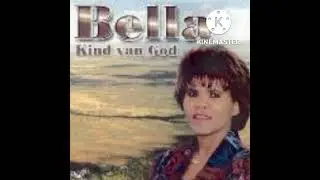 Bella - Ek wandel met hom