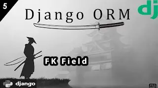 🎬 Django ORM Совершенствуем... Создание через ForeignKey #5