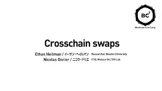 BC&sup2; 02-16 | Crosschain swaps - Ethan Heilman, Nicolas Dorier