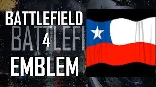 Battlefield 4 / BF4 : Chile Flag Emblem Tutorial
