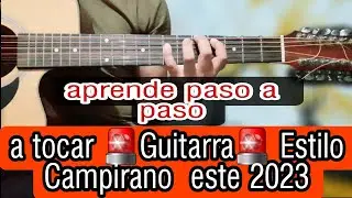 🚨Paso a paso para Aprender a tocar Guitarra este 2023 Estilo Campirano desde Cero