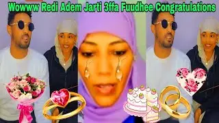 Wowww Redi Adem Jarti 3ffa Fuudhee Congratulations