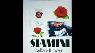 BADFACE MC FT RAYZER SONG SIAMINI 