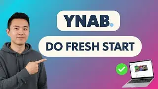 How to DO A FRESH START in YNAB (Step by Step) 2025