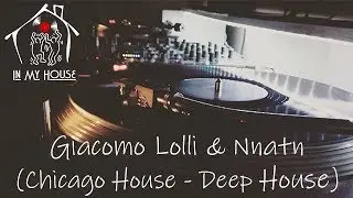 Giacomo Lolli & Dj Nnatn @ In My House (Chicago House - Deep House)