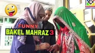 Bakel Mahraaz part 3 || Kashmiri Wedding Drama || KCK