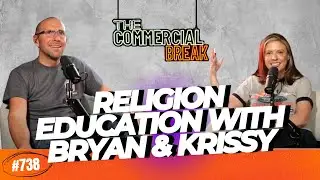 Religion Education With Bryan & Krissy | EP #738