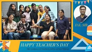 HAPPY TEACHER'S DAY to D. K. Sir