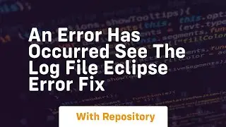 An error has occurred see the log file eclipse error fix