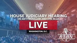 LIVE REPLAY: House Judiciary Hearing on Antitrust Law and the NCAA - 3/11/25