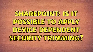Sharepoint: Is it possible to apply device dependent security trimming?