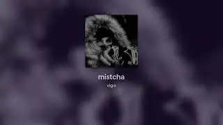 vigo - mistcha