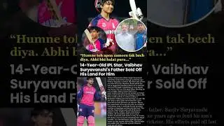 Vaibhav Suryavanshi 14 yr old ipl star father sold his land for him #news#vaibhavsuryavanshi#ipl2025