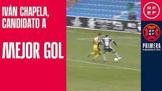 CANDIDATO MEJOR GOL #PrimeraFederaci&oacute;n I 15&ordf; jornada | Iv&aacute;n Chapela I RB Linense