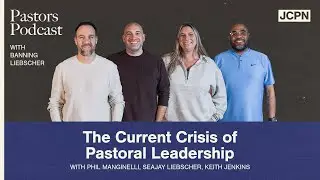 The Current Crisis in Pastoral Leadership | Season 8, Episode 3