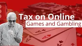 Tax on online games and gaming | Tax | Sarthak Ahuja