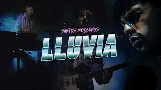 SANTOS MODERNOS - LLUVIA (Video Oficial)