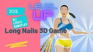 Long Nails 3D 💅💅 - All levels gameplay Android, IOS mobile games