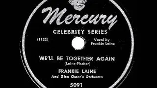 1947 Frankie Laine - We&rsquo;ll Be Together Again