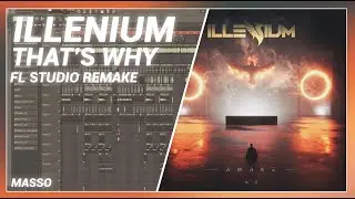 ILLENIUM, GOLDN - That&rsquo;s Why (FL Studio Remake) + FREE FLP