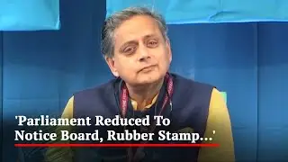 BJP Government Reduced Parliament To Notice Board, Rubber Stamp: Shashi Tharoor