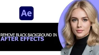 Safely Remove Black Background in After Effects in 2025 (FULL GUIDE!)