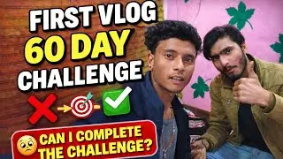 DAY 1/60🎯❌✅ challenge DAYS GWALIOR VLOG  FIRST VLOG... 🥺🥺