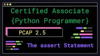 PCAP 2.5 - The assert Statement - Certified Associate Python Programmer