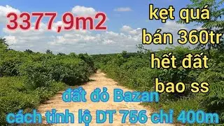 (đ&atilde; b&aacute;n)đất đỏ Bazan c&aacute;ch DT 756 chỉ 400 m dt 3377,9m2 gi&aacute; 360 tr bao hết ss