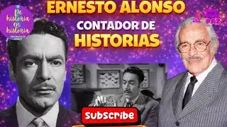 El contador de historias: Ernesto Alonso
