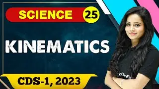 Science 25 : Kinematics || CDS -1 2023