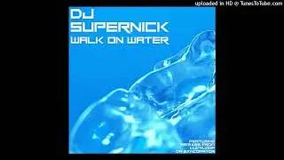 DJ Supernick - Walk On Water (Da Syncopator Remix)
