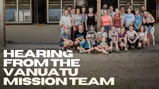 Into the World: Vanuatu Mission Team Panel