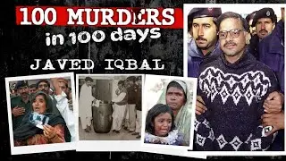 100 murdered in 100 days Javid Iqbal || Javid Iqbal murder 100 children