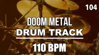 Doom Metal I Drum Track I 110 BPM I Full Arrangement