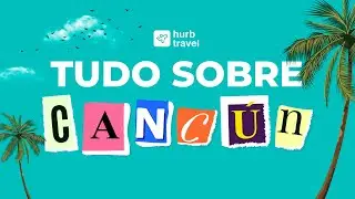 Canc&uacute;n M&eacute;xico - Passeios, dicas, documentos, praias e muito mais de Canc&uacute;n | Hurb Travel