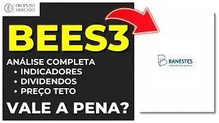 BANESTES ( BEES3 ): VALE A PENA? AN&Aacute;LISE COMPLETA, CLARA E OBJETIVA DA A&Ccedil;&Atilde;O!