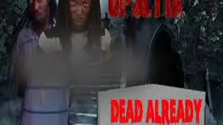 UPSETTA-  DEAD ALREADY (KEMIKAL J DISS) OCTOBER 2017