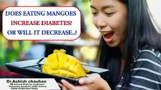 Is Mango Good For Diabetic Patients? | Mangoes &Diabetes | Dr Ashish Chauhan | Socialpost Healthcare