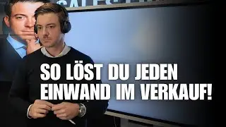 SO LÖST du JEDEN Einwand im Verkauf! | Die 4 Phasen der Einwandbehandlung & Akquise-Motivation
